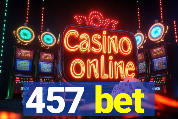 457 bet